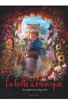 LA BOITE A MUSIQUE - TOME 4 - LA MYSTERIEUSE DISPARITION