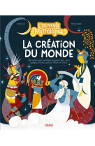 L ODYSSEE DES MYTHOLOGIES  LA CREATION DU MONDE