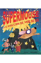 SUPERMOUSE ET LE VOLCAN DE MALHEUR