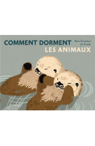 COMMENT DORMENT LES ANIMAUX