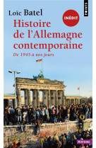 HISTOIRE DE L-ALLEMAGNE CONTEMPORAINE DEPUIS 1945 - DE 1945 A NOS JOURS