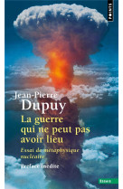 LA GUERRE QUI NE PEUT PAS AVOIR LIEU - ESSAI DE METAPHYSIQUE NUCLEAIRE