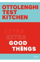 OTTOLENGHI TEST KITCHEN - EXTRA GOOD THINGS