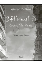 BATIMENT 5 - COURTE VIE PLEINE