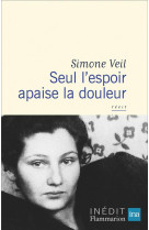 SEUL L-ESPOIR APAISE LA DOULEUR