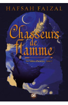 CHASSEURS DE FLAMME (BROCHE) - TOME 01 LES SABLES D-ARAWIYA