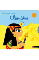 LA FABULEUSE HISTOIRE DE CLEOPATRE