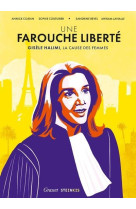 Une farouche liberté - Gisèle Halimi, la cause des femmes