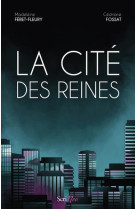 LA CITE DES REINES