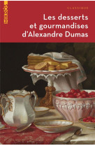 LES DESSERTS ET GOURMANDISES D ALEXANDRE DUMAS