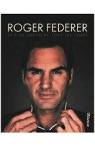 ROGER FEDERER, LE PLUS GRAND DE TOUS LES TEMPS