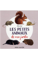 LES PETITS ANIMAUX DE MON JARDIN - MON IMAGIER NATURE