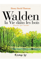 WALDEN OU LA VIE DANS LES BOIS