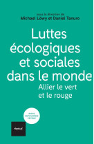 LUTTES ECOLOGIQUES ET SOCIALES DANS LE MONDE - ALLIER LE VERT ET LE ROUGE