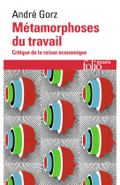 METAMORPHOSES DU TRAVAIL - CRITIQUE DE LA RAISON ECONOMIQUE