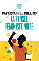 LA PENSEE FEMINISTE NOIRE - SAVOIR, CONSCIENCE ET POLITIQUE DE L-EMPOWERMENT