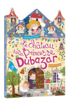 LE CHÂTEAU DE LA PRINCESSE DUBAZAR