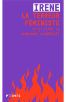 LA TERREUR FEMINISTE - PETIT ELOGE DU FEMINISME EXTREMISTE