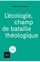 L-ECOLOGIE, CHAMP DE BATAILLE THEOLOGIQUE