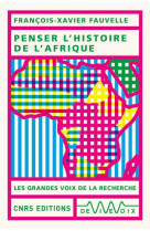 PENSER L-HISTOIRE DE L-AFRIQUE - LIVRE