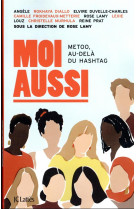 MOI AUSSI - METOO, AU-DELA DU HASHTAG