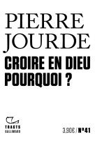 CROIRE EN DIEU. POURQUOI ?