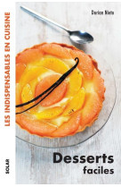 DESSERTS FACILES - LES INDISPENSABLES EN CUISINE