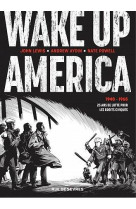 WAKE UP AMERICA (INTEGRALE) - 1940 - 1965  25 ANS DE LUTTE POUR LES DROITS CIVIQUES