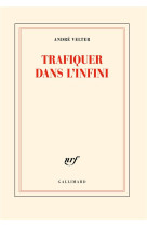 TRAFIQUER DANS L-INFINI