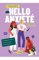 HELLO ANXIETE - VIS TA MEILLEURE VIE