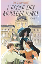 L-ECOLE DES MOUSQUETAIRES - TOME 01