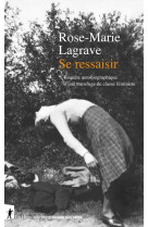 SE RESSAISIR - ENQUETE AUTOBIOGRAPHIQUE D-UNE TRANSFUGE DE CLASSE FEMINISTE