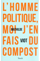 L-HOMME POLITIQUE, MOI J-EN FAIS DU COMPOST