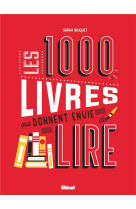 LES 1000 LIVRES QUI DONNENT ENVIE DE LIRE