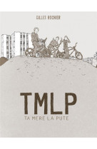 TMLP - TA MERE LA PUTE