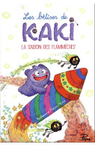 LES BETISES DE KAKI - T02 - LA SAISON DES FLAMMECHES