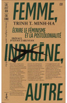 FEMME, INDIGENE, AUTRE - ECRIRE LE FEMINISME ET LA POSTCOLONIALITE - ILLUSTRATIONS, NOIR ET BLANC