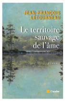 LE TERRITOIRE SAUVAGE DE L-AME