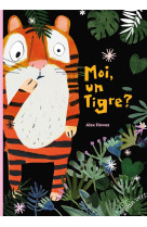 MOI, UN TIGRE ?