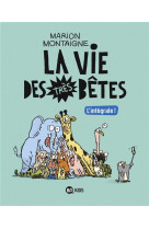 LA VIE DES TRES BETES, TOME 01 - INTEGRALE VIE DES TRES BETES