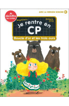 JE RENTRE EN CP - T18 - BOUCLE D-OR ET LES TROIS OURS - JE DECHIFFRE