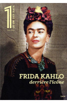 LE 1 HORS-SERIE XL - FRIDA KAHLO, DERRIERE L-ICONE