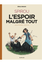 LE SPIROU D-EMILE BRAVO - TOME 5 - SPIROU L-ESPOIR MALGRE TOUT (QUATRIEME PARTIE)