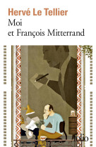 MOI ET FRANCOIS MITTERRAND/MOI ET JACQUES CHIRAC, MOI ET SARKOZY, MOI ET FRANCOIS HOLLANDE