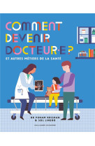 COMMENT DEVENIR DOCTEUR.E ? - ET AUTRES METIERS DE LA SANTE