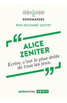 ALICE ZENITER, UNE ECRIVAINE AU TRAVAIL - BOOKMAKERS