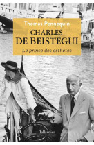 CHARLES DE BEISTEGUI - LE PRINCE DES ESTHETES