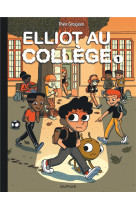 ELLIOT AU COLLEGE - TOME 1 - PANIQUE EN SIXIEME