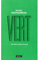 VERT - HISTOIRE D-UNE COULEUR