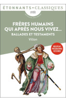 FRERES HUMAINS QUI APRES NOUS VIVEZ... - BALLADES ET TESTAMENTS